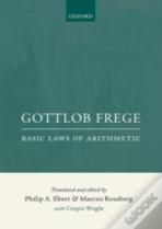 Gottlob Frege: Basic Laws Of Arithmetic