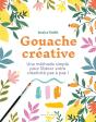 Gouache Créative : Une Méthode Simple Pour Libérer Votre Créativité Pas À Pas ! - Preview