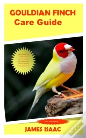 Gouldian Finch Care Guide