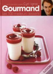 Gourmand ! Les 100 Meilleurs Desserts