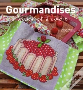 Gourmandises A Broder Et A Coudre