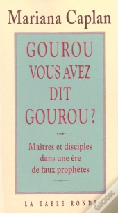 Gourou, Vous Avez Dit Gourou ?