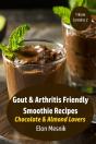 Gout & Arthritis Friendly Smoothie Recipes - Preview