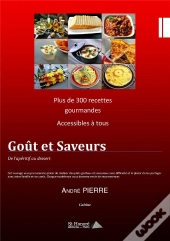 Goût Et Saveurs ; De L'Apéritif Au Dessert