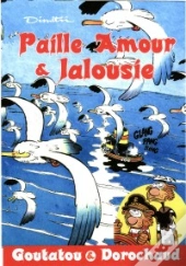 Goutatou Et Dorochaud T.2 ; Paille, Amour Et Jalousie