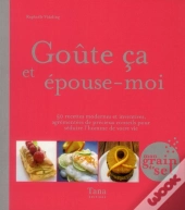 Goute Ca Et Epouse Moi