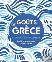 Capa do artigo Goûts De Grèce : Recettes & Rencontres