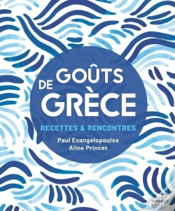 Capa do artigo Goûts De Grèce : Recettes & Rencontres