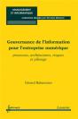 Gouvernance De L'Information Pour L'Entreprise Numérique : Processus, Architectures, Risques Et Pilotage - Preview