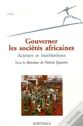 Gouverner Les Sociétés Africaines ; Acteurs Et Institutions