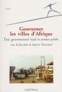 Gouverner Les Villes D'Afrique ; État, Gouvernement Local Et Acteurs Privés - Preview
