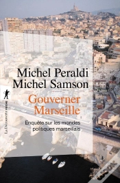 Capa do artigo Gouverner Marseille : Enquête Sur Les Mondes Politiques Marseillais