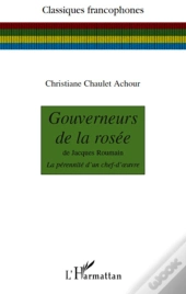 Gouverneurs De La Rosée De Jacques Roumain ; La Pérennité D'Un Chef-D'Oeuvre
