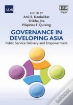 Governance In Developing Asia - Public Service Delivery And Empowerment