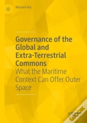 Governance Of The Global And Extra-Terrestrial Commons