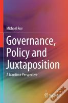 Governance, Policy And Juxtaposition