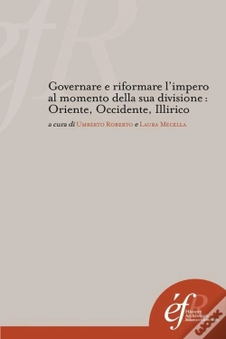 Capa do artigo Governare E Riformare L'Impero Al Momento Della Sua Divisione. Oriente, Occidente, Illirico