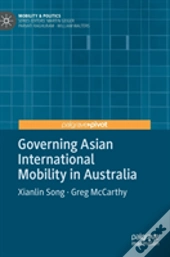 Governing Asian International Mobility In Australia