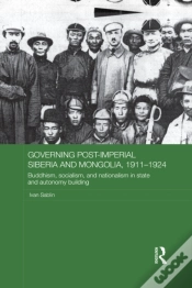 Capa do artigo Governing Post-Imperial Siberia And Mongolia, 1911-1924
