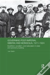 Capa do artigo Governing Post-Imperial Siberia And Mongolia, 1911-1924