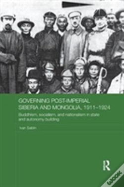 Capa do artigo Governing Post-Imperial Siberia And Mongolia, 1911-1924