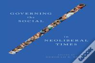 Governing The Social In Neoliberal Times