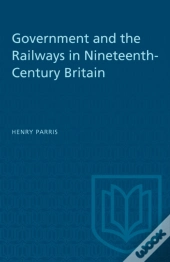 Government And The Railways In Nineteenth-Century Britain