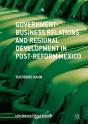 Government-Business Relations And Regional Development In Post-Reform Mexico - Preview