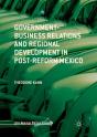 Government-Business Relations And Regional Development In Post-Reform Mexico - Preview