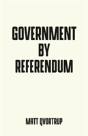 Government By Referendum - Preview
