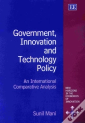 Government, Innovation And Technology Policy - An International Comparative Analysis