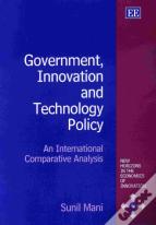 Government, Innovation And Technology Policy - An International Comparative Analysis
