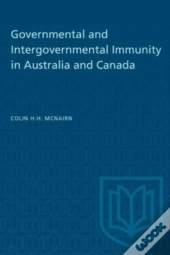 Governmental And Intergovernmental Immunity In Australia And Canada
