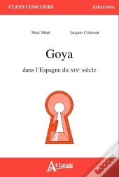 Goya Dans L'Espagne Du Xixe Siècle