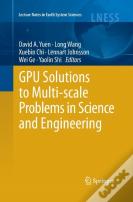 Gpu Solutions To Multi-Scale Problems In Science And Engineering