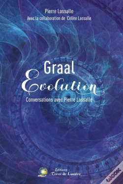 Capa do artigo Graal Évolution Tome 1 : Conversations Avec Pierre Lassalle