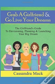 Capa do artigo Grab A Girlfriend & Go Live Your Dreams