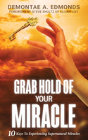 Grab Hold Of Your Miracle - Preview