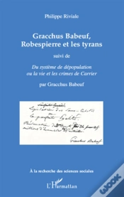 Capa do artigo Gracchus Babeauf, Robespierre Et Les Tyrans ; Du Système De Dépopulation Ou La Vie Des Crimes De Carrier