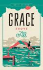Grace Above All - Preview