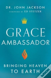 Grace Ambassador - Bringing Heaven To Earth