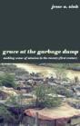 Grace At The Garbage Dump - Preview