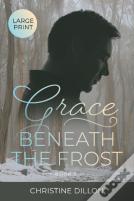 Grace Beneath The Frost