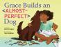 Grace Builds An Almost-Perfect Dog - Preview