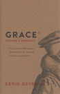 Grace Defined And Defended - Preview