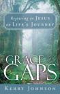 Grace For The Gaps: Rejoicing In Jesus On Life'S Journey - Preview