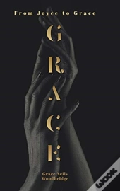 Grace: From Joyce To Grace