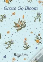 Grace Go Bloom - Rhythms