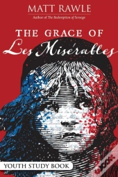 Grace Of Les Miserables Youth Study Book, The