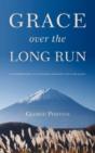 Grace Over The Long Run - Preview
